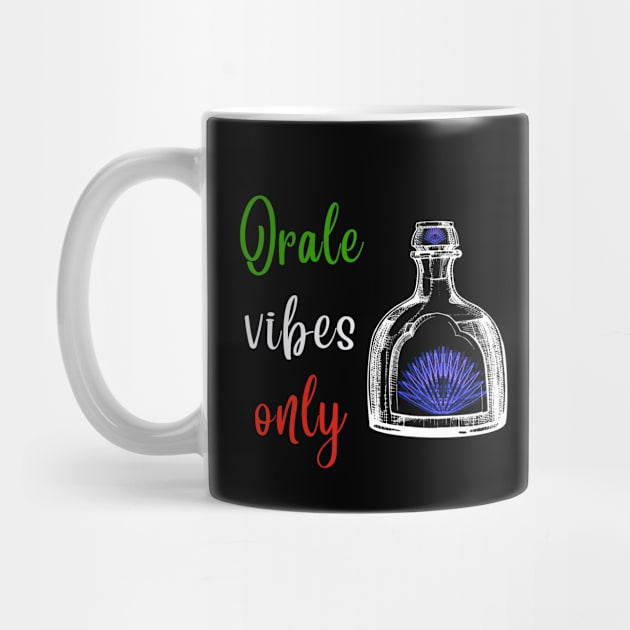 Orale Vibes Tequila & Blue Agave Cinco De Mayo by Thread Vibez